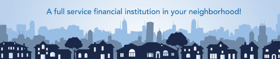 a full service financial institution in your neighborhood